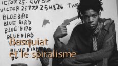 Basquiat et le spiralisme